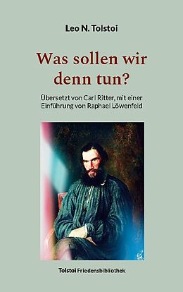 Kartonierter Einband Was sollen wir denn tun? von Leo N. Tolstoi