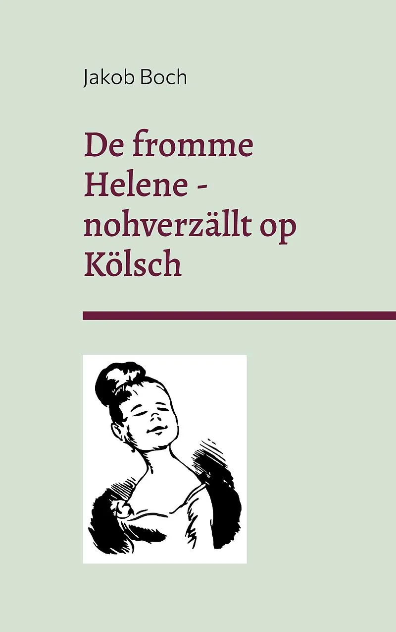 De fromme Helene - nohverzällt op Kölsch