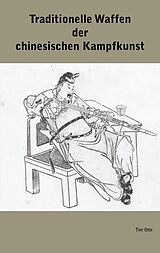 E-Book (epub) Traditionelle Waffen der chinesischen Kampfkunst von Tim Otte