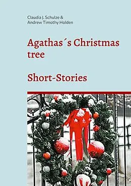 E-Book (epub) Agathas´s Christmas tree von Claudia J. Schulze, Andrew Timothy Holden