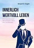 E-Book (epub) Innerlich wertvoll Leben von Benjamin Ziegler