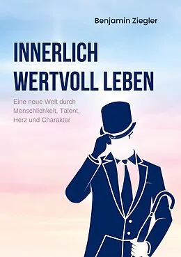 E-Book (epub) Innerlich wertvoll Leben von Benjamin Ziegler