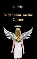 E-Book (epub) Nicht ohne meine Götter von Klaus Plüg