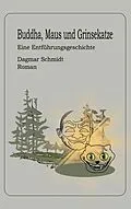 E-Book (epub) Buddha, Maus und Grinsekatze von Dagmar Schmidt