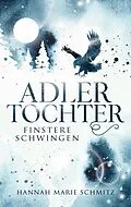 E-Book (epub) Adlertochter von Hannah Marie Schmitz