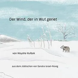 E-Book (epub) Der Wind, der in Wut geriet von Moyshe Kulbak