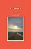 E-Book (epub) 50 Jahre!!! von Tobias Kröll