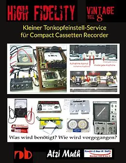 E-Book (epub) Kleiner Tonkopfeinstell-Service für Compact Cassetten Recorder von Atzi Muth, Uwe H. Sültz, Renate Sültz