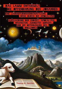 E-Book (epub) Das Lamm entsiegelt die Offenbarung des Johannes von Thomas B. Reichert