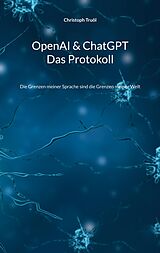 E-Book (epub) OpenAI & ChatGPT - Das Protokoll von Christoph Truöl