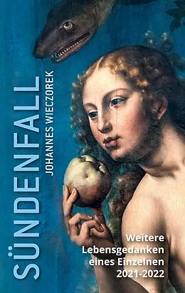 E-Book (epub) Sündenfall - Weitere Lebensgedanken eines Einzelnen 2020-2021 von Johannes Wieczorek