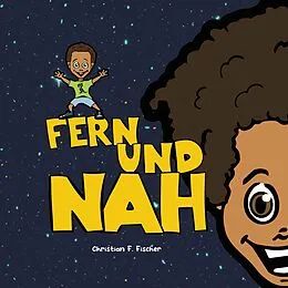E-Book (epub) Fern und nah von Christian F. Fischer