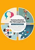 E-Book (epub) Kommunikation für Führungskräfte - 4 in 1 Sammelband von Matthias Vohs, Maximilian Seeberg, Michael Rösing