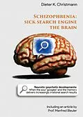 E-Book (epub) Schizophrenia - Sick search engine the brain von Dieter K. Christmann