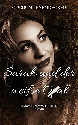 E-Book (epub) Sarah und der weiße Opal von Gudrun Leyendecker