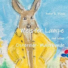 E-Book (epub) Meister Lampe und seine Ostereier-Malerbande von Peter R. Blank