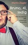 E-Book (epub) Bruno, 41, ledig von Martin Ziegler