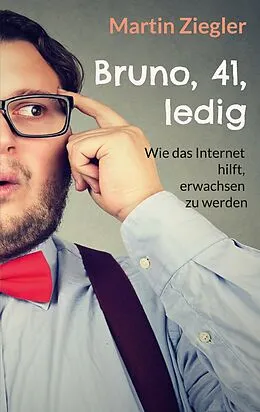 E-Book (epub) Bruno, 41, ledig von Martin Ziegler