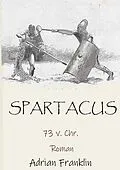 E-Book (epub) Spartacus 73 v. Chr. von Adrian Franklin