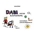 E-Book (epub) Dabi und der Blaufusstölpel - vom Zuhören und vom Regenwurm - Band IV von Julia Zeller
