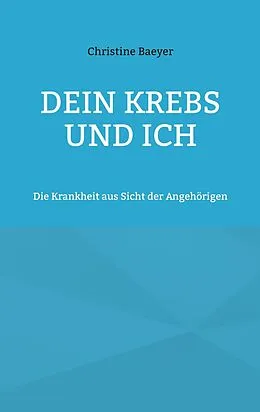 E-Book (epub) Dein Krebs und Ich von Christine Baeyer