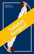 E-Book (epub) Talfahrt bergauf von Manusch Hadizamani