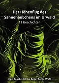 E-Book (epub) Der Höhenflug des Sahnehäubchens im Urwald von Inge Baacke, Sonja Wahl, Ulrike Selje