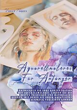 E-Book (epub) Aquarellmalerei Für Anfänger von Violet Torres