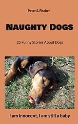 E-Book (epub) Naughty Dogs von Peter S. Fischer