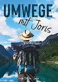 E-Book (epub) Umwege mit Joris von Sonja Bethke-Jehle