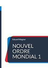 eBook (epub) Nouvel ordre mondial 1 de Eduard Wagner