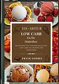 E-Book (epub) Eis-Abitur Low Carb von Frank Goebel