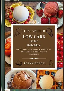 E-Book (epub) Eis-Abitur Low Carb von Frank Goebel