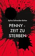 E-Book (epub) Penny - Zeit zu sterben von Sylvia Schneider-Schier