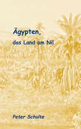 E-Book (epub) Ägypten, das Land am Nil von Peter Schulte
