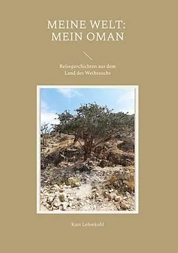 E-Book (epub) Meine Welt: Mein Oman von Kurt Lehmkuhl