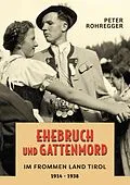 E-Book (epub) Ehebruch und Gattenmord im frommen Land Tirol von Peter Rohregger