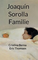 E-Book (epub) Joaquín Sorolla Familie von Cristina Berna, Eric Thomsen