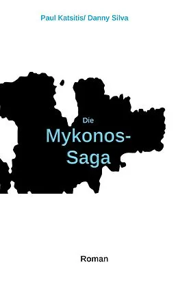 E-Book (epub) Die Mykonos-Saga von Paul Katsitis, Danny Silva