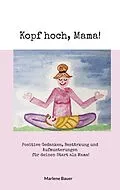 E-Book (epub) Kopf hoch, Mama! von Marlene Bauer