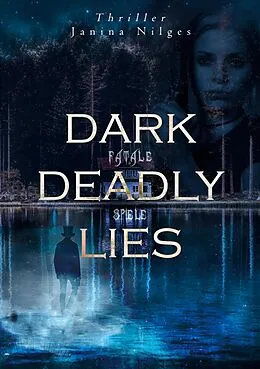 E-Book (epub) Dark Deadly Lies von Janina Nilges