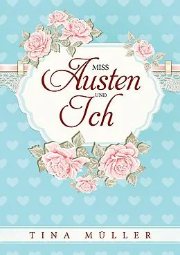 E-Book (pdf) Miss Austen und ich von Tina Müller