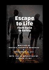 E-Book (epub) Escape to Life von Beatriz Custodio Gonzalez, Mohammed Al Ali