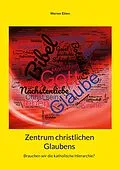 E-Book (epub) Zentrum christlichen Glaubens von Werner Ehlen