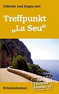 E-Book (epub) Die Taunus-Ermittler Band 13 Treffpunkt "La Seu" von Gabriele Jost, Jürgen Jost