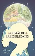 E-Book (epub) Das Gemälde der Erinnerungen von Miriam Zmija