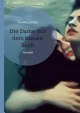 E-Book (epub) Die Dame mit dem blauen Buch von Claudia J. Schulze