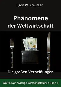 E-Book (epub) Phänomene der Weltwirtschaft von Egon W. Kreutzer