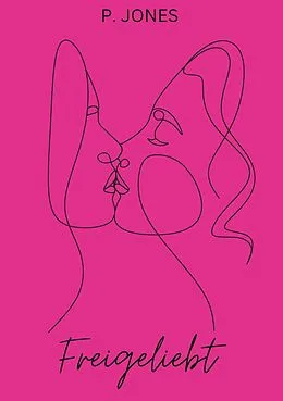 E-Book (epub) Freigeliebt von P. Jones