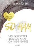 E-Book (epub) SO HAM Das Geheimnis der Saligen vom Weissensee von Regine Brandner